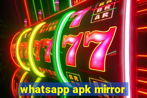 whatsapp apk mirror